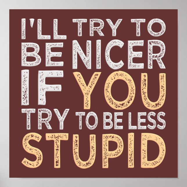 Försök att vara Nicer anpassningsbar färg poster (Framsidan)