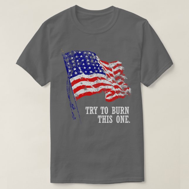 Försök bränna den amerikanska Flagga Disted Patrio T Shirt (Design framsida)
