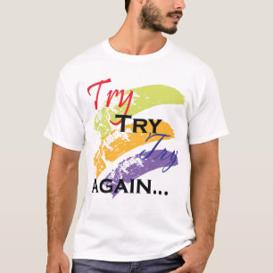 Försök försök, motivationtshirt för försök t shirt