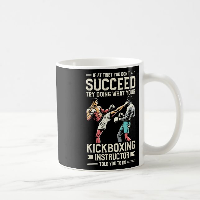 Försök Göra Vad Din Kickboxningsinstruktör Sa Till Kaffemugg (Höger)