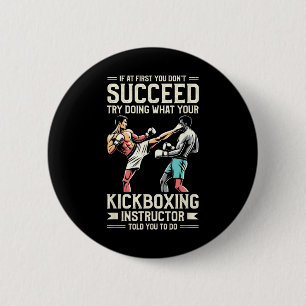 Försök Göra Vad Din Kickboxningsinstruktör Sa Till Knapp