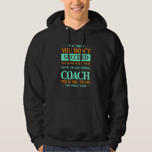 Försök göra vad din konstsimtränare sa till dig hoodie