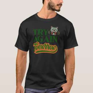 Försök Igen I Morgon Rolig Gym Katt Träning T Shirt