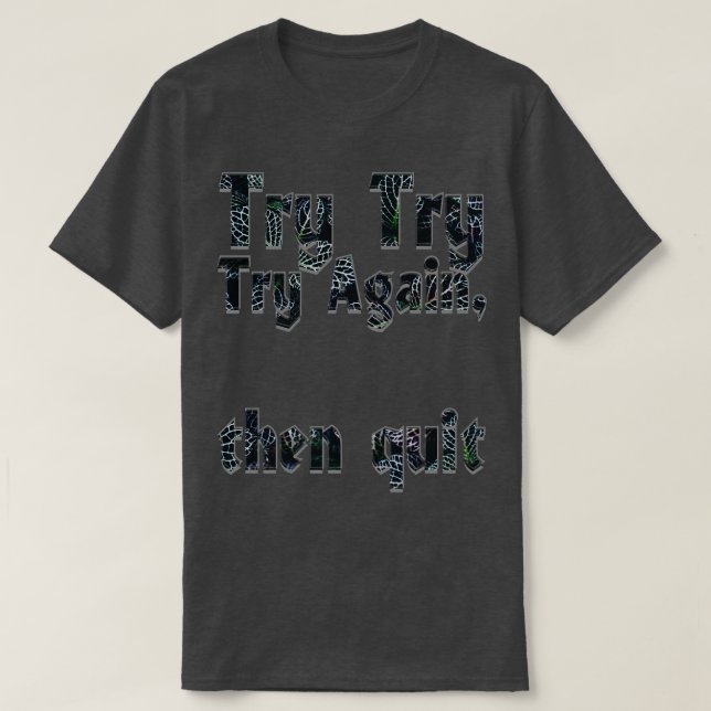 Försök igen och sluta sedan t shirt (Design framsida)