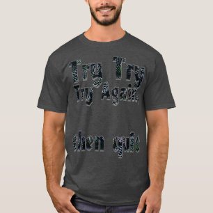 Försök igen och sluta sedan t shirt