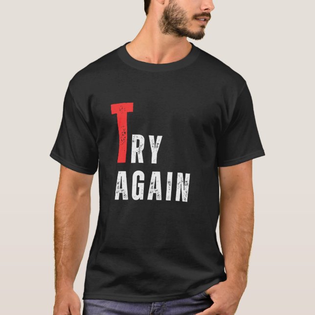 Försök igen, stanna inte, du är hjälten från chef  t shirt (Framsida)