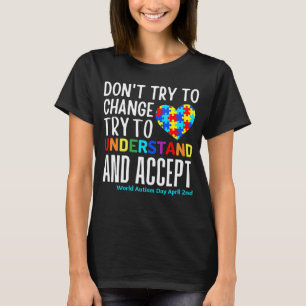 Försök Inte Att Ändra Försök Att Förstå Autism Mån T Shirt