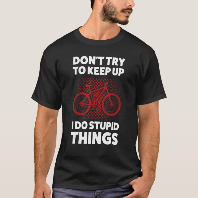 försök inte att behålla upp bergscykelns biking t shirt (Framsida)