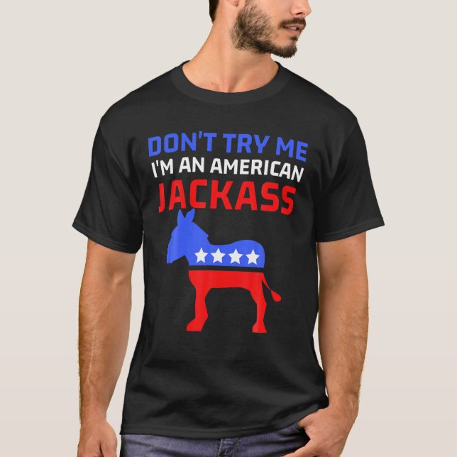 Försök inte att jag är en amerikansk patriotisk Ja T Shirt (Framsida)