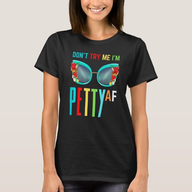 Försök inte att jag är Petty Af Fall Sugga Women G T Shirt (Framsida)