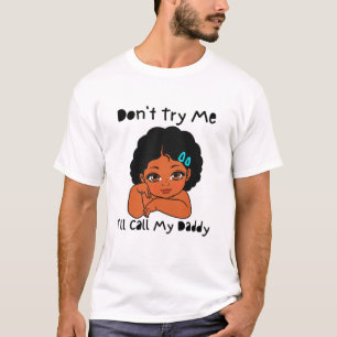 Försök inte att jag ringer pappa Melanin Pri. T Shirt