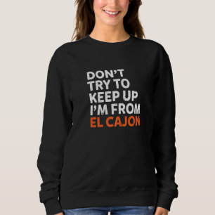 Försök inte Behålla upp El Cajon Hometown Californ T Shirt