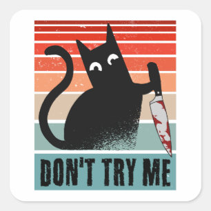 Försök inte med mig, Moody Cat med knivar-inbjudan Fyrkantigt Klistermärke
