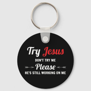 Försök inte med mig T-ShirtJesus Kristus Nyckelring