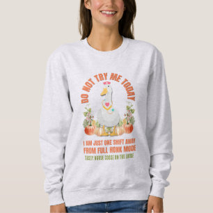FÖRSÖK INTE MIG I DAG, Sassy Goose Nurse Thanksgiv T Shirt