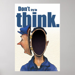 Försök inte till tänka. poster