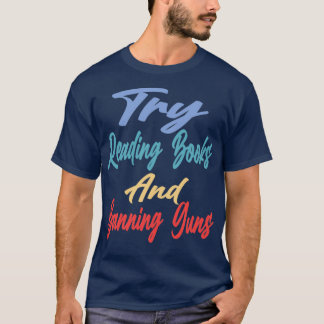 Försök läsa Bokar och förbjuda vapen 1 T Shirt