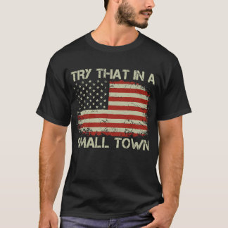 Försök med det i ett litet Flagga USA T Shirt