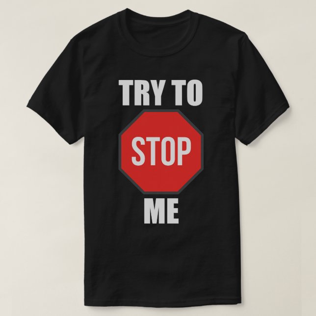 Försök stoppa mig 1 t shirt (Design framsida)