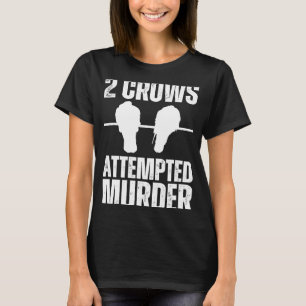 Försök till mord Kråkor Ravens Bird Kråka på Träd T Shirt