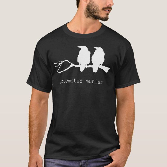 Försök till mord på Kråka Bird (vit text) T Shirt (Framsida)