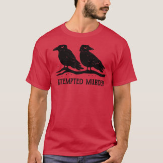 Försök till mord t shirt