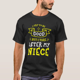 Försök vara Bra, men jag tar efter min systerfamil T Shirt