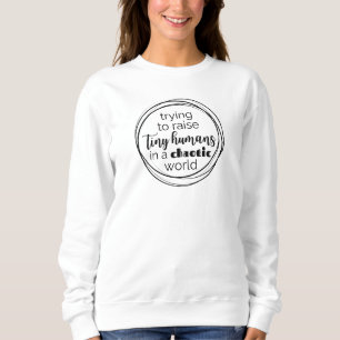 Försöker att få upp Tiny Humans Sweatshirt T Shirt