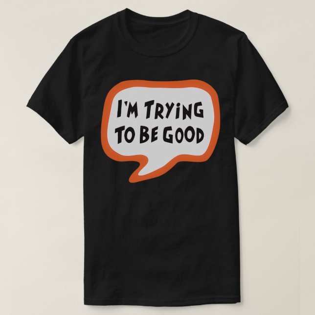 Försöker bli bra t shirt (Design framsida)