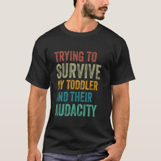 Försöker Överleva mitt Småbarn och deras skickligh T Shirt