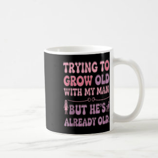 Försöker växa gammal med min man med min Roligt Re Kaffemugg