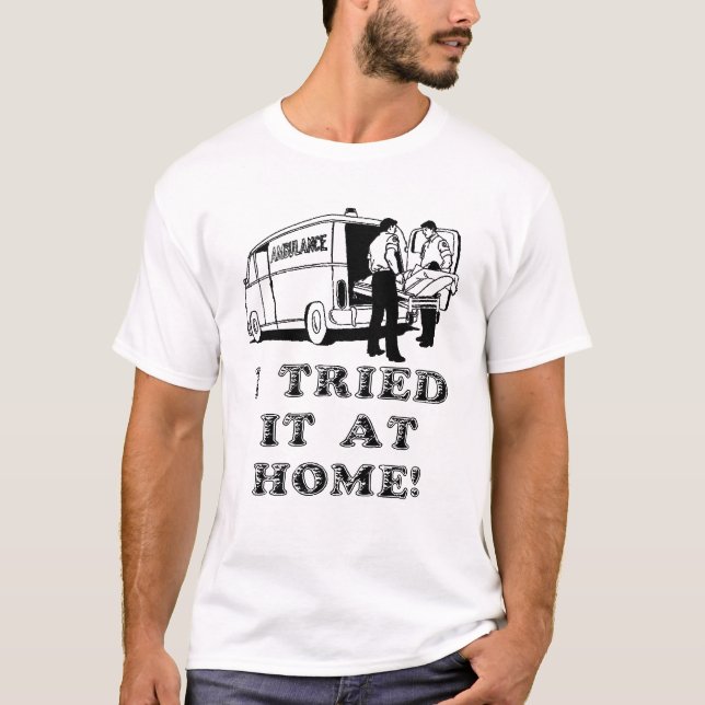 Försökt det hemmastadd rolig tröjahumor t shirt (Framsida)