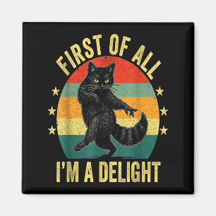 Först av allt är jag en förtjusande rytande katt r magnet