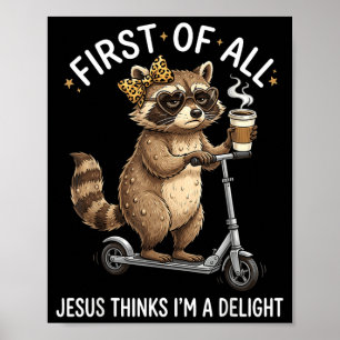 Först av Jesus Tror En Förtjusande Tvättbjörn Desi Poster