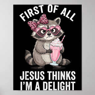 Först av Jesus tycker en förtjusande tvättbjörnsde Poster
