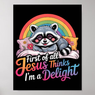 Först av Jesus tycker en förtjusande tvättbjörnsde Poster