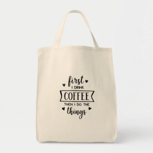 Först dricker jag kaffe, därefter som jag gör d tygkasse