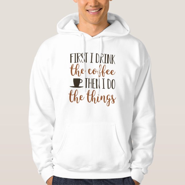 Först dricker jag kaffe hoodie (Framsida)