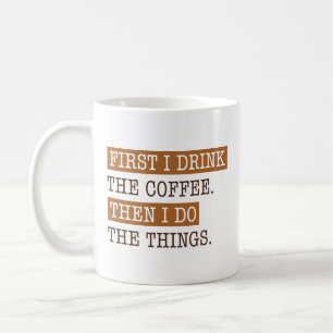 Först dricker jag kaffe kaffemugg