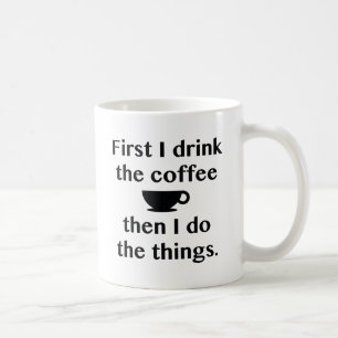 Först dricker jag kaffe kaffemugg