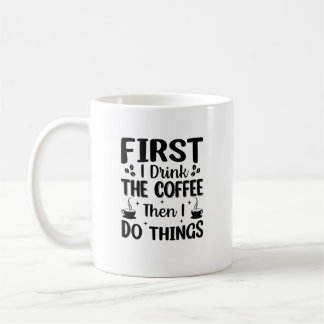 Först dricker jag kaffe kaffemugg