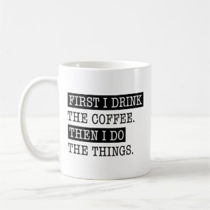 Först dricker jag kaffe kaffemugg
