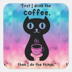 Först dricker jag kaffe och gör det här sak fyrkantigt klistermärke
