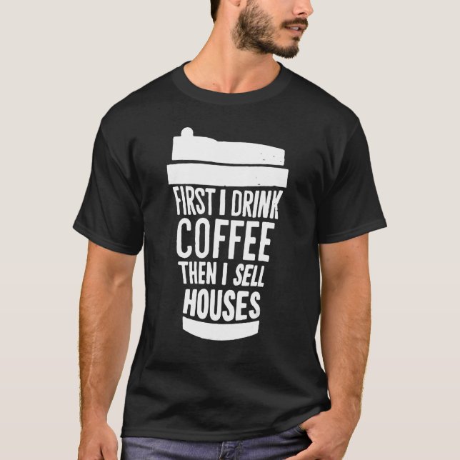Först dricker jag kaffe och säljer hus t shirt (Framsida)