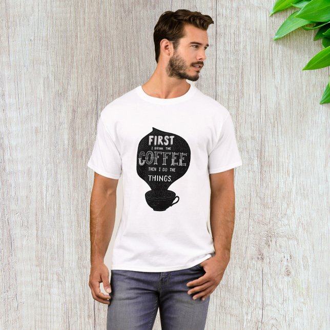 Först dricker jag kaffe och sedan Sak T Shirt (Skapare uppladdad)