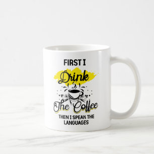Först dricker jag kaffe och sedan talar jag språke kaffemugg