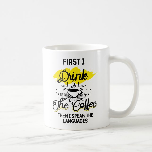 Först dricker jag kaffe och sedan talar jag språke kaffemugg (Höger)