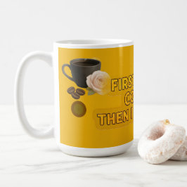 Först Dricker Jag Kaffe Sedan Gör Jag Saker – Morg Kaffemugg