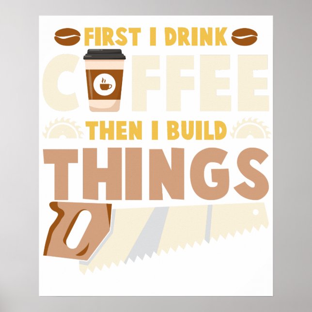 först dricker jag kaffe sen bygger jag saker poster (Framsidan)