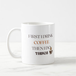 Först dricker jag kaffe, sen gör jag Sak Mugg
